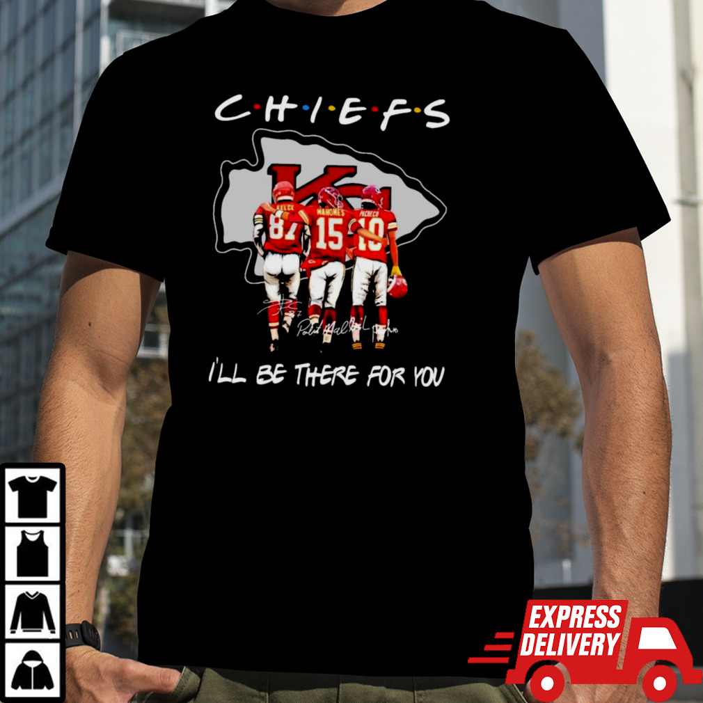 Kansas City Chiefs Friends Travis Kelce Patrick Mahomes And Pacheco I’ll Be There For You Signatures Shirt