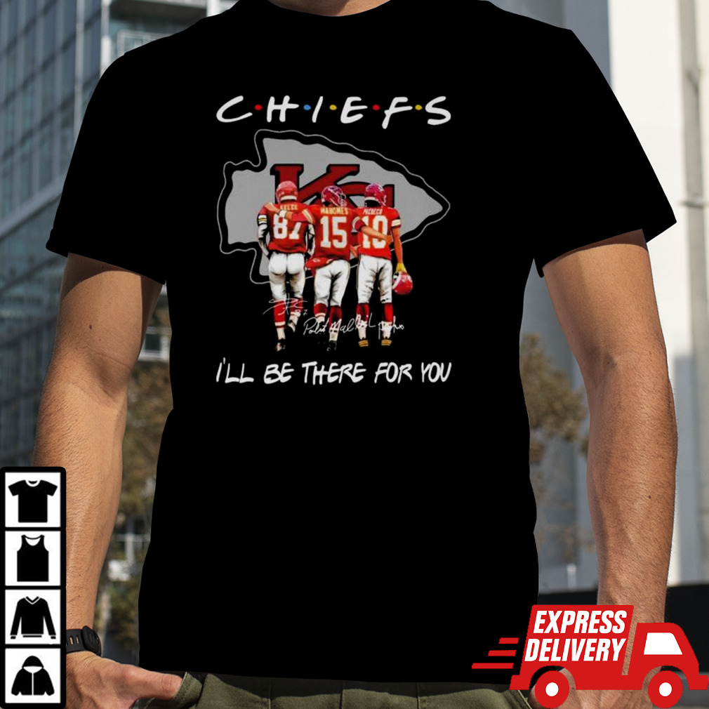 Kansas City Chiefs Travis Kelce Patrick Mahomes And Isiah Pacheco I’ll Be There For You Signatures Shirt