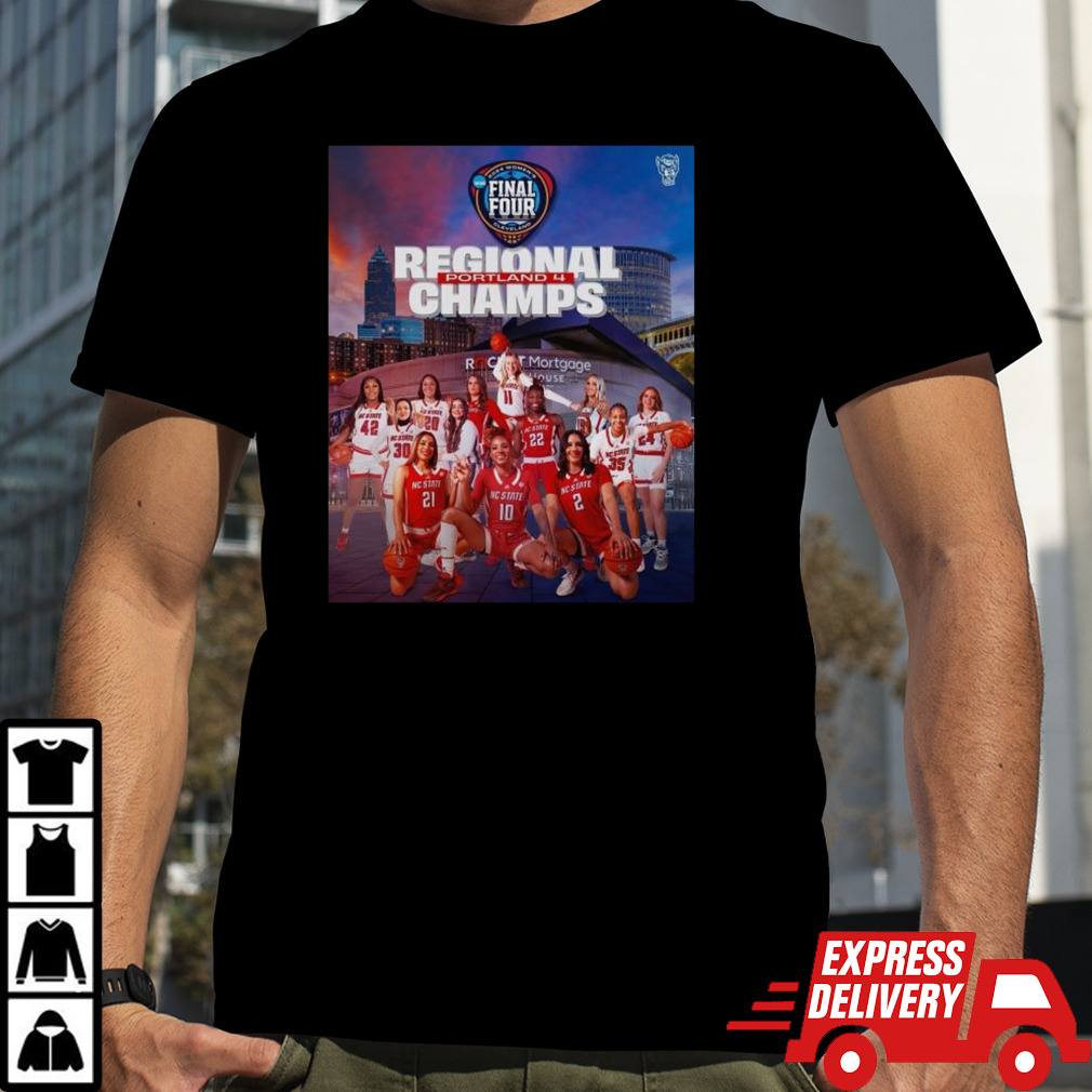 Nc State Wbb 2024 Final Four Portland 4 Regional Champs Poster T-shirt