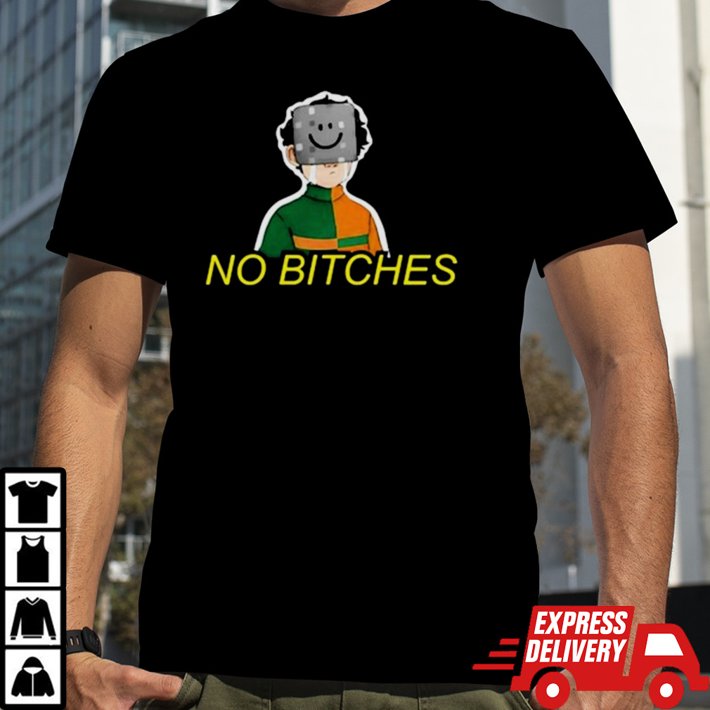 No Bitches Shirt