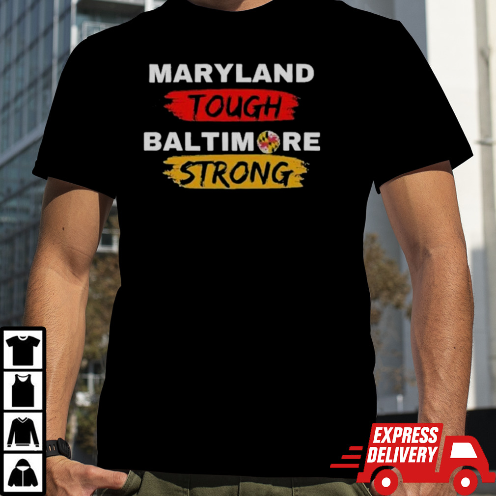 Original Maryland Tough Baltimore Strong Shirt