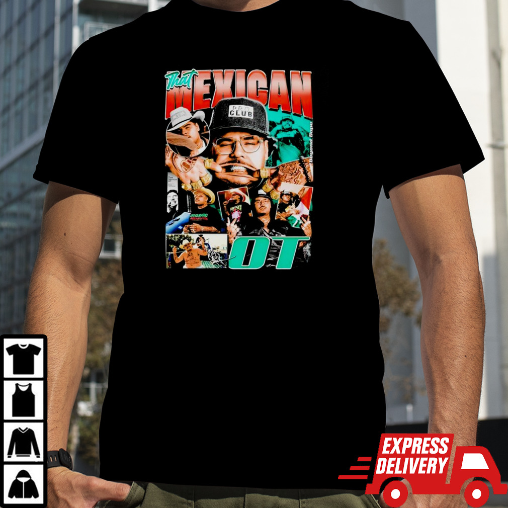 That Mexican OT Concert Tour Texas Rap Hiphop Artist shirt