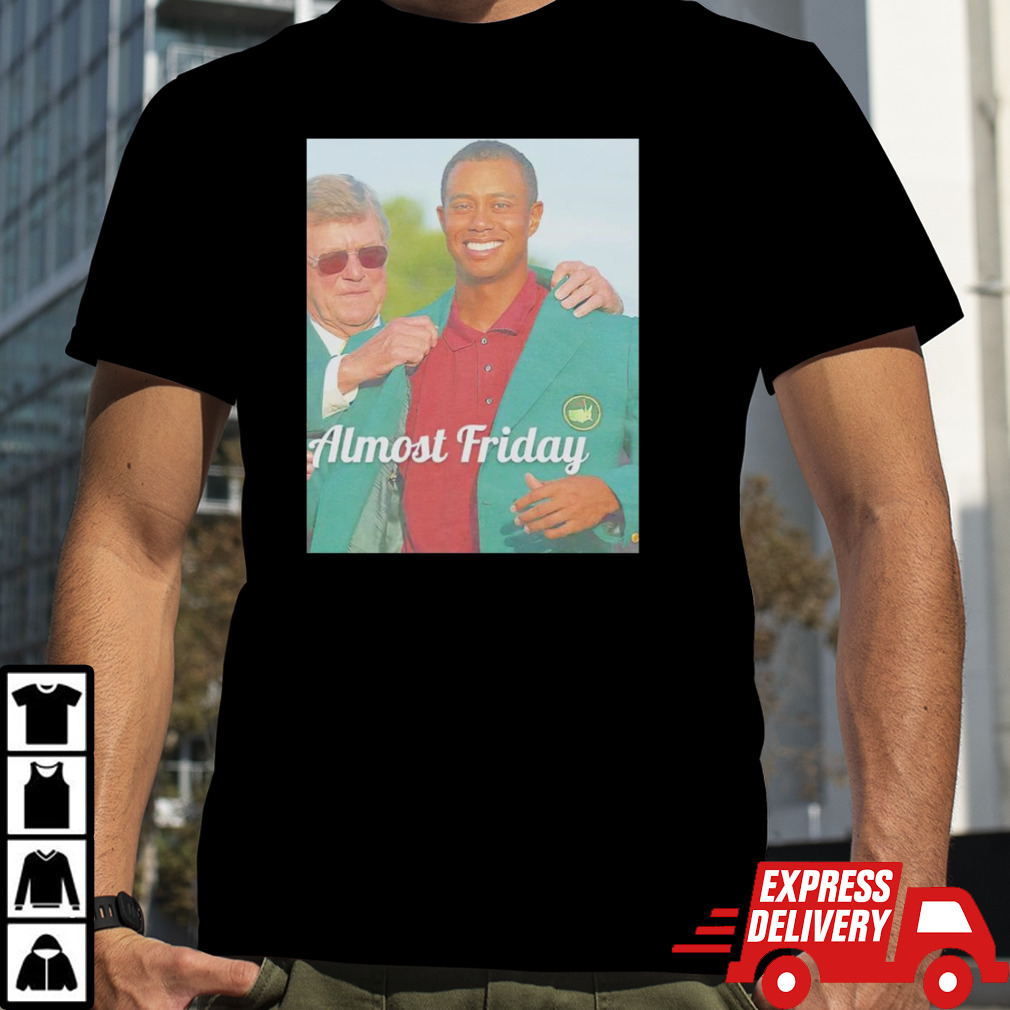 Tiger Woods Smile almost friday shirt