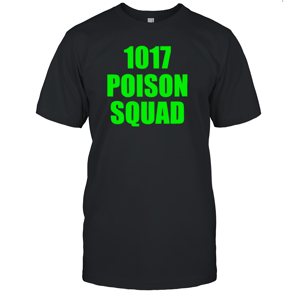 1017 poison squad shirt