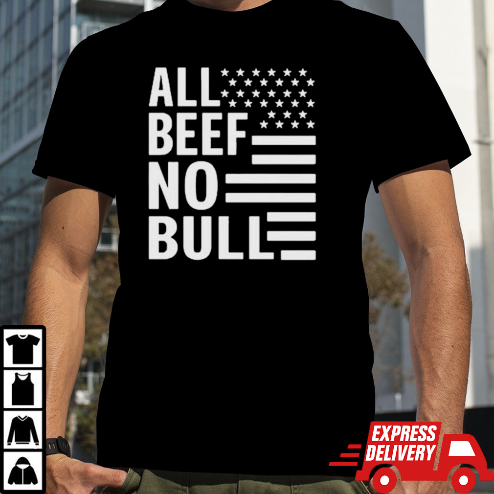 All beef no bull USA flag shirt