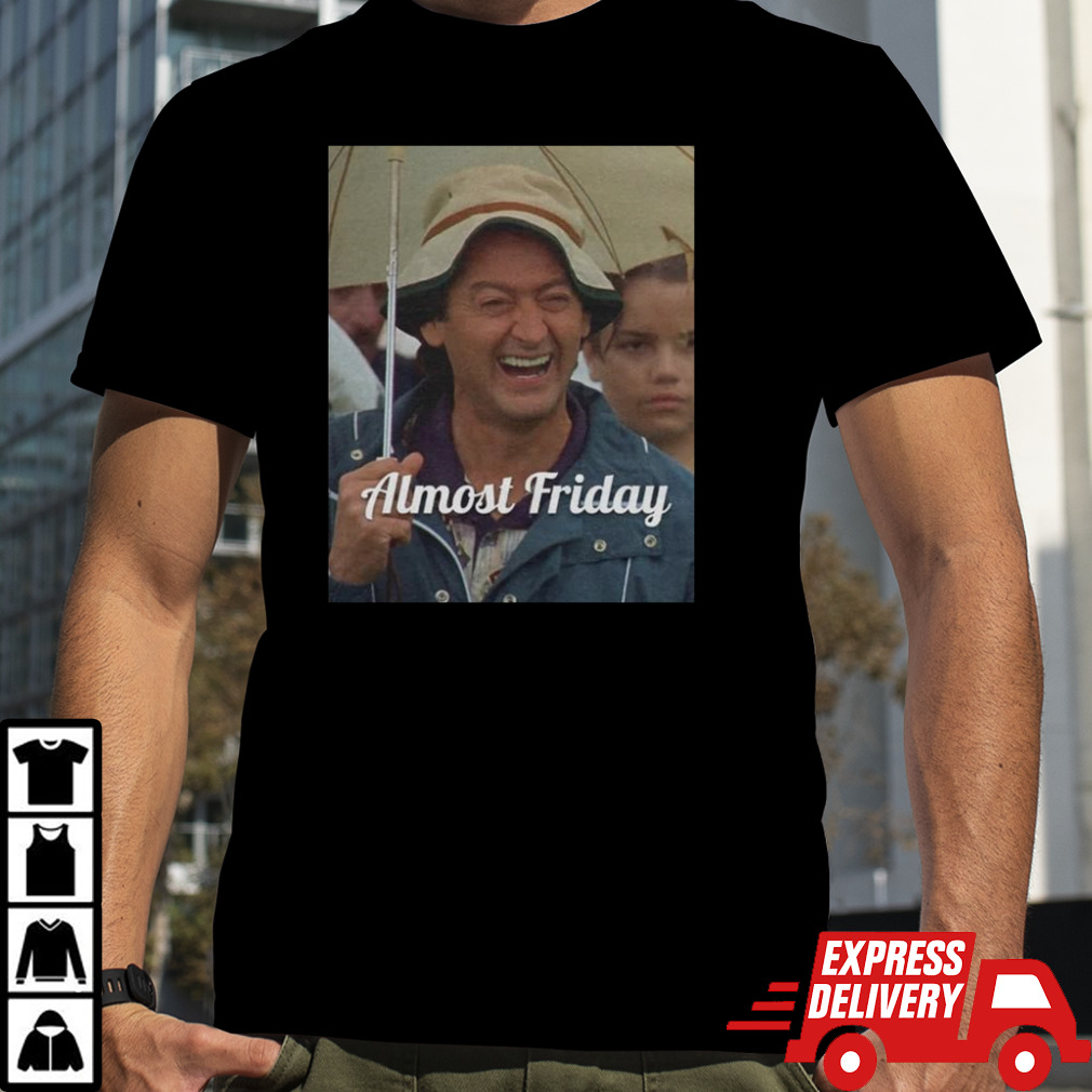 Almost Friday Heckler Shirt