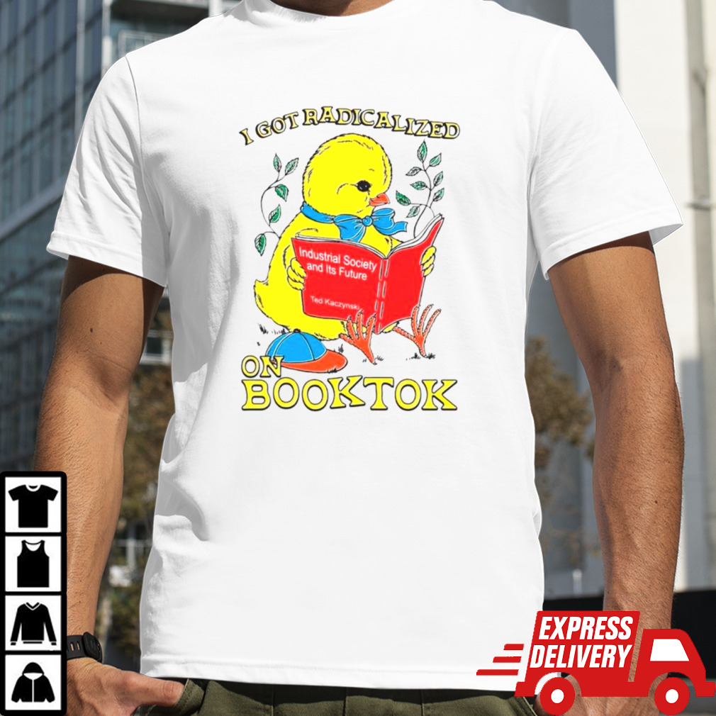 Chicken I got radicalized on booktok shirt