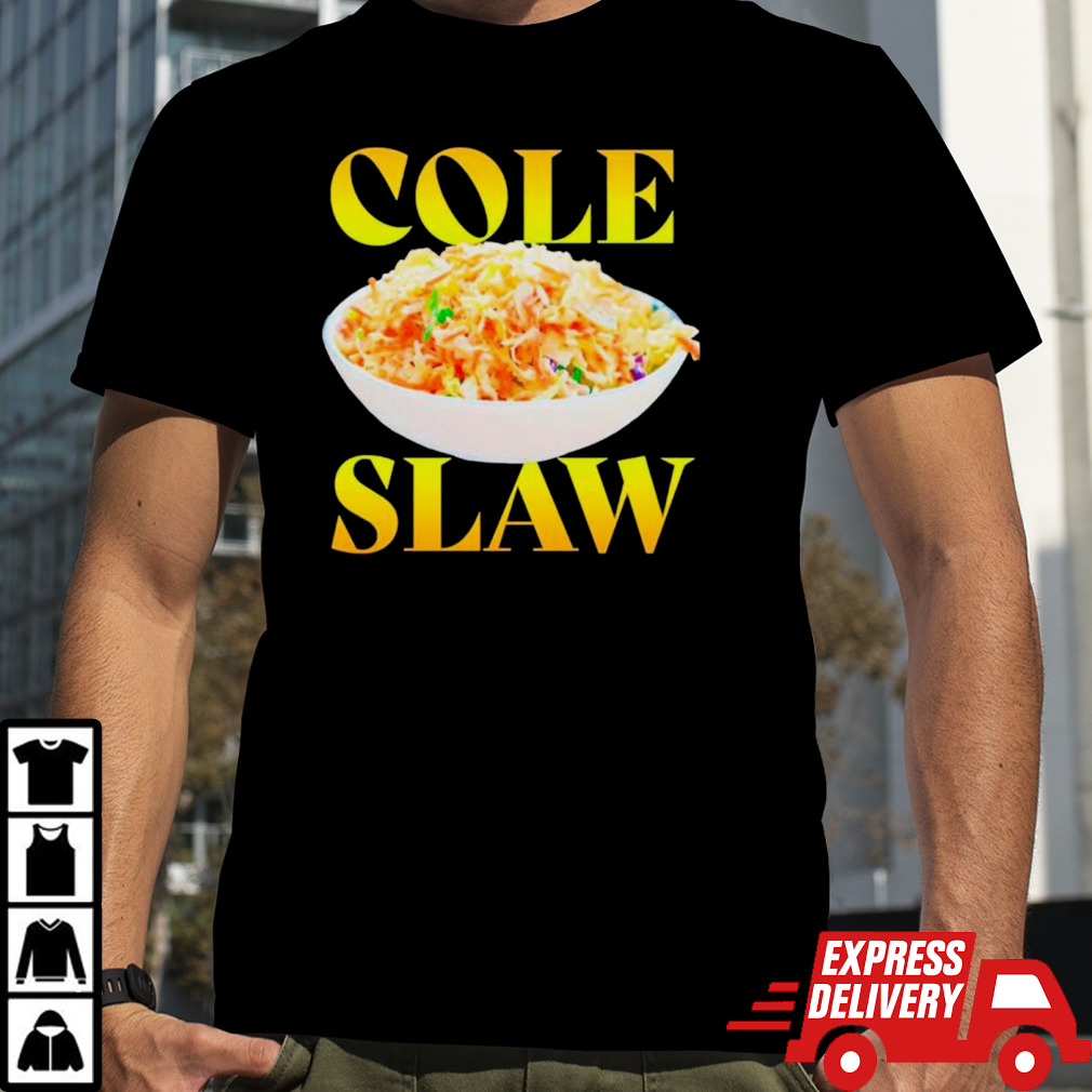 Coleslaw comfort shirt