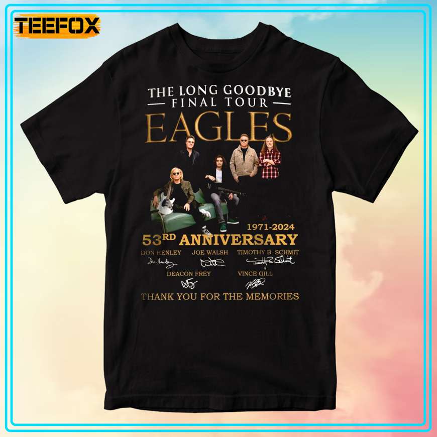 Eagles The Long Goodbye Final Tour 53rd Anniversary 1971-2024 Signatures T-Shirt