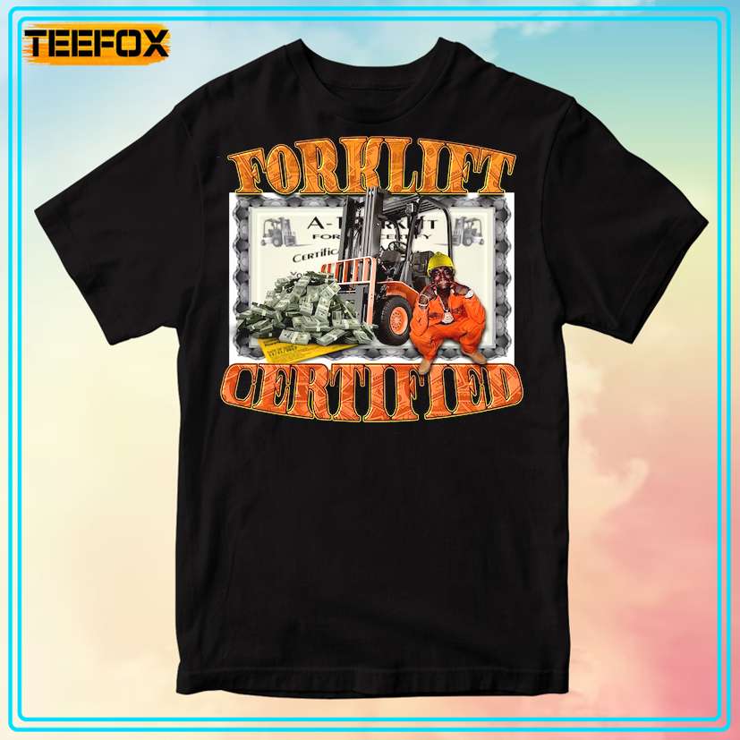 Forklift Certified Funny T-Shirt