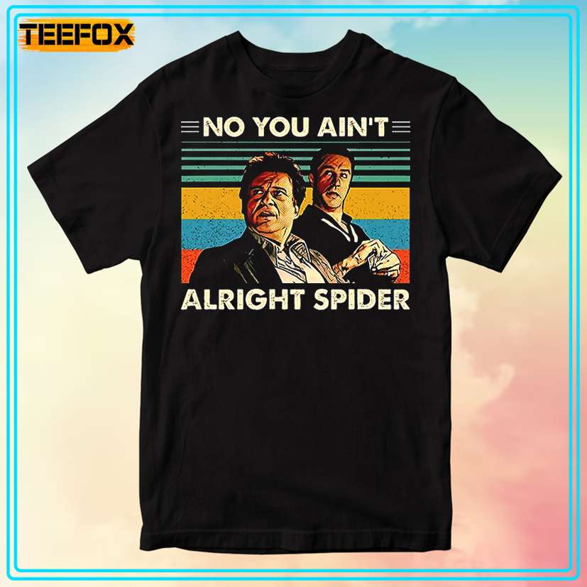 Goodfellas No You Ain't Alright Spider Retro T-Shirt