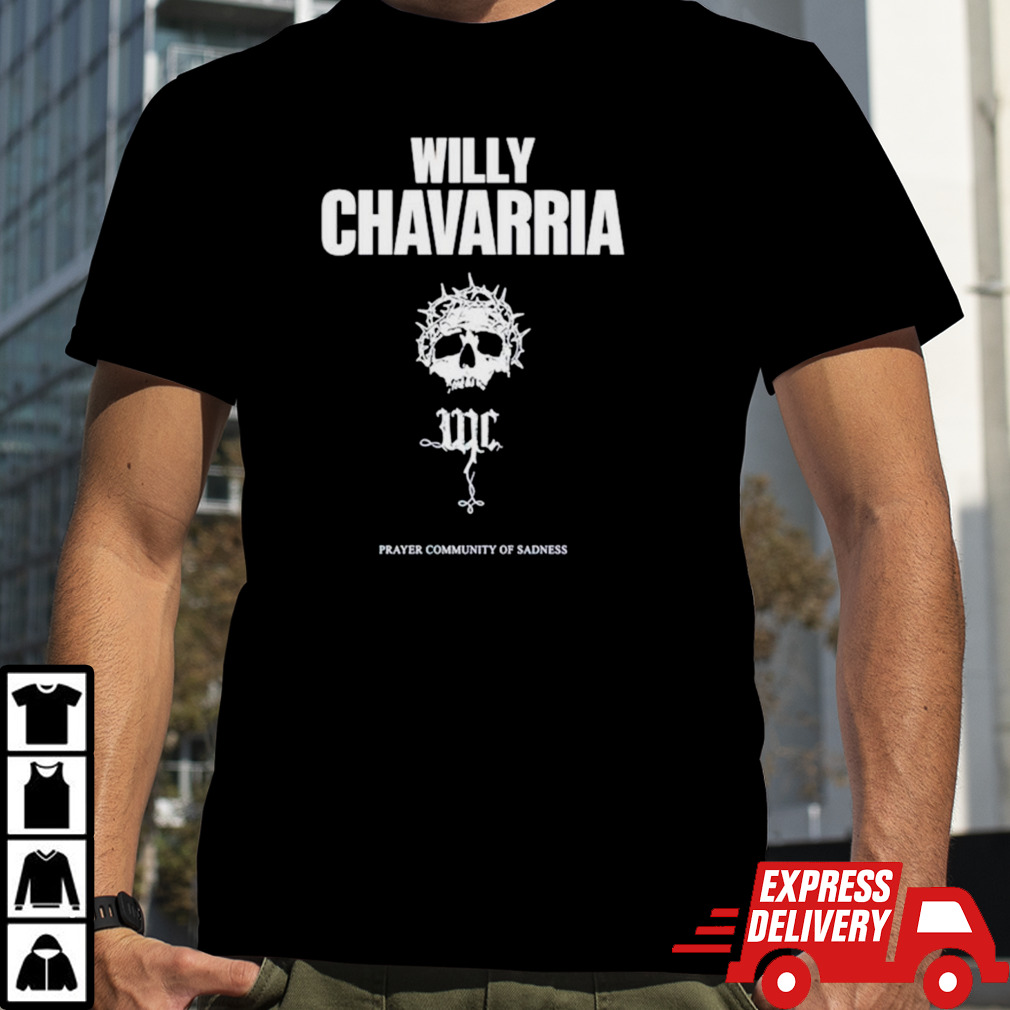 Willy chavarria prayer community of sadness shirt