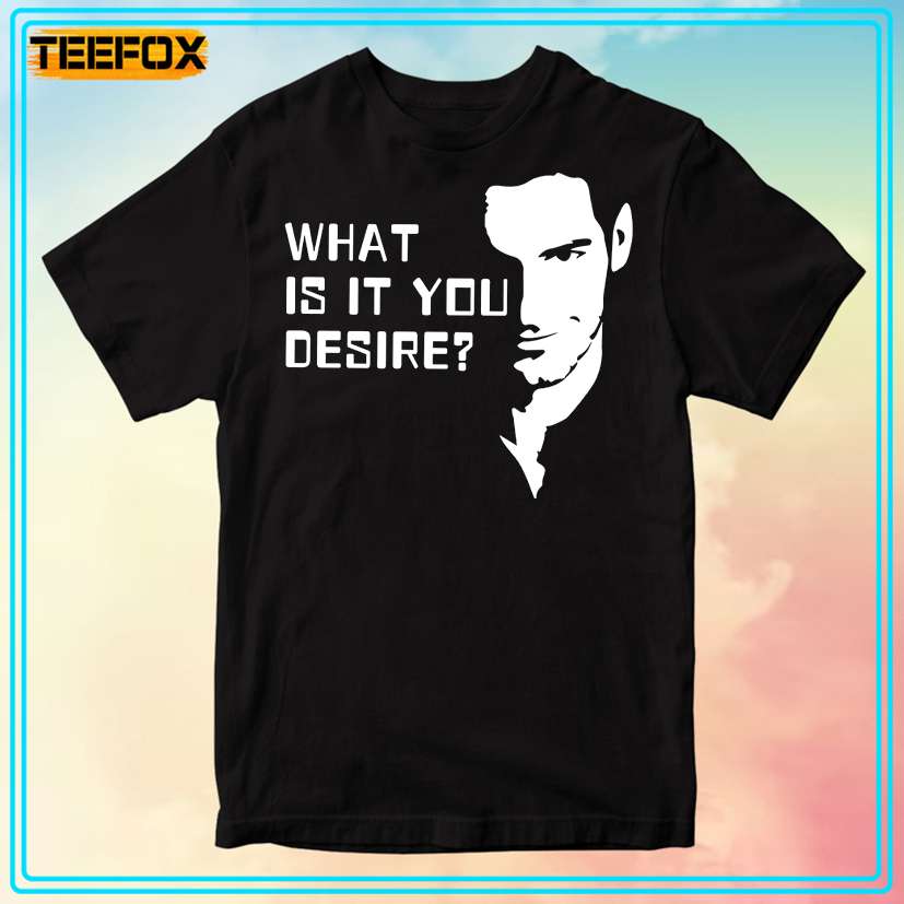 Lucifer Morningstar What Is It You Desire T-Shirt