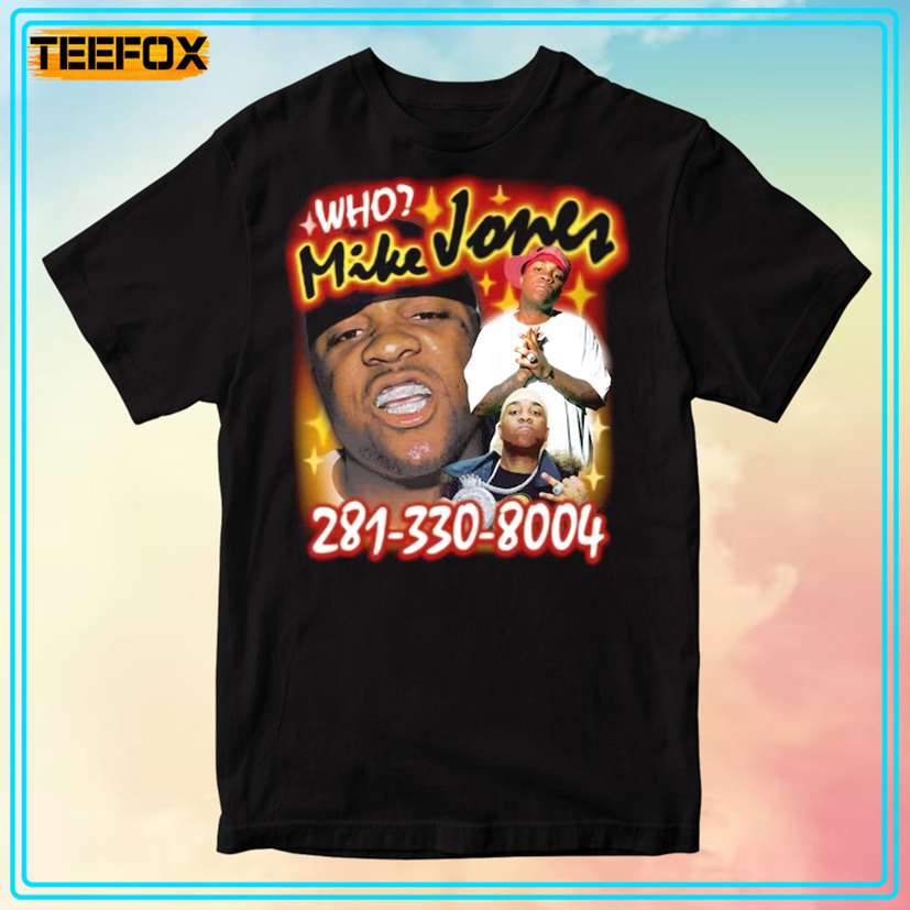 Mike Jones 281-330-8004 T-Shirt