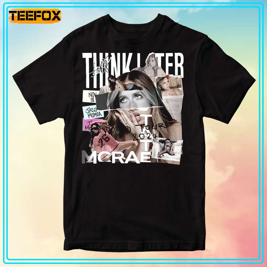 Tate Mcrae Think Later World Tour 2024 T-Shirt