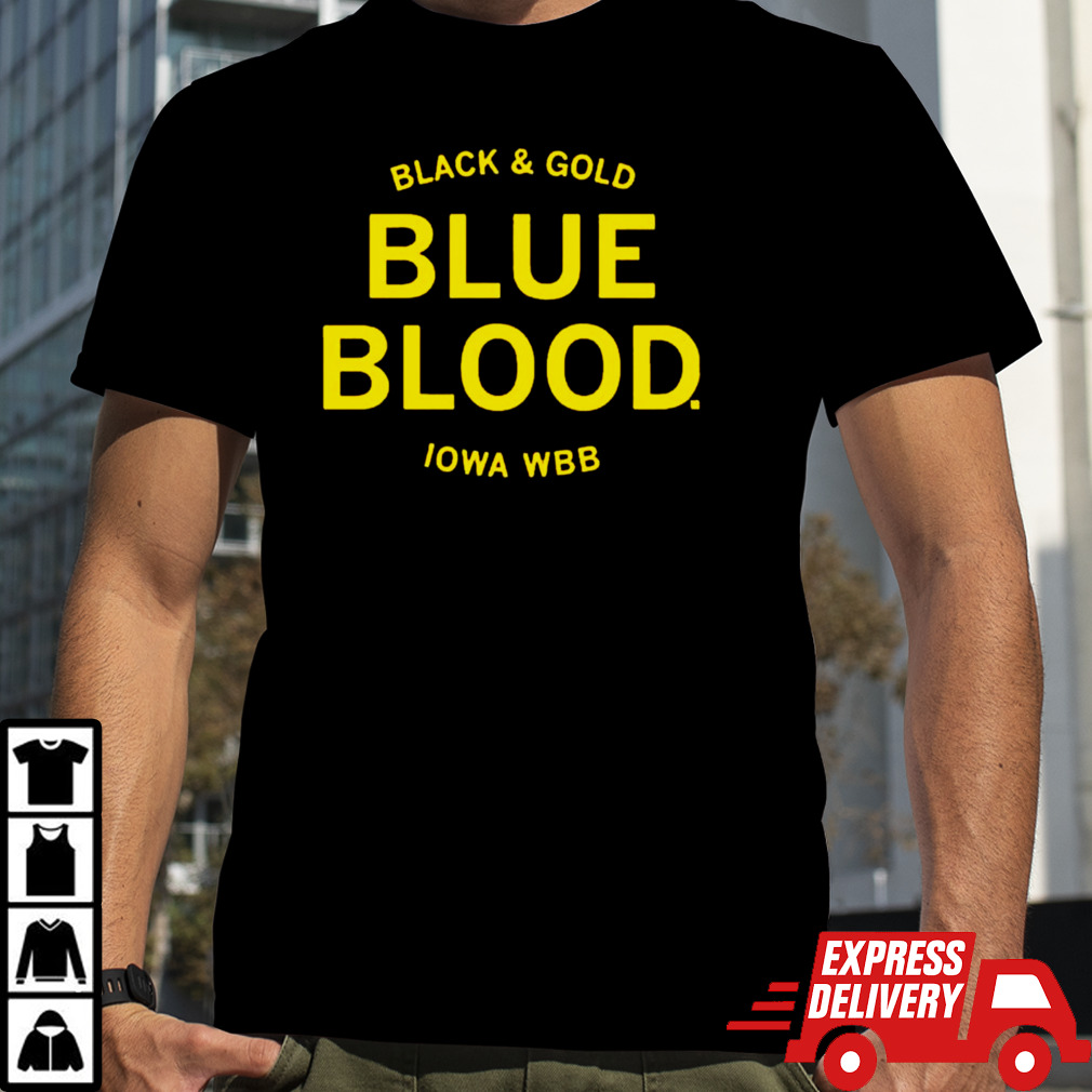 Black and Gold Blue Blood Iowa WBB shirt