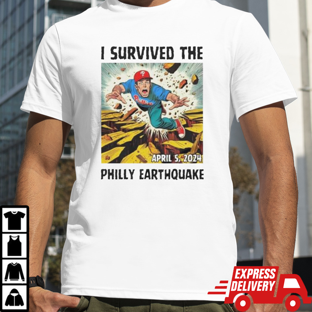 I survived the Philly earthquake April 2024 shirt