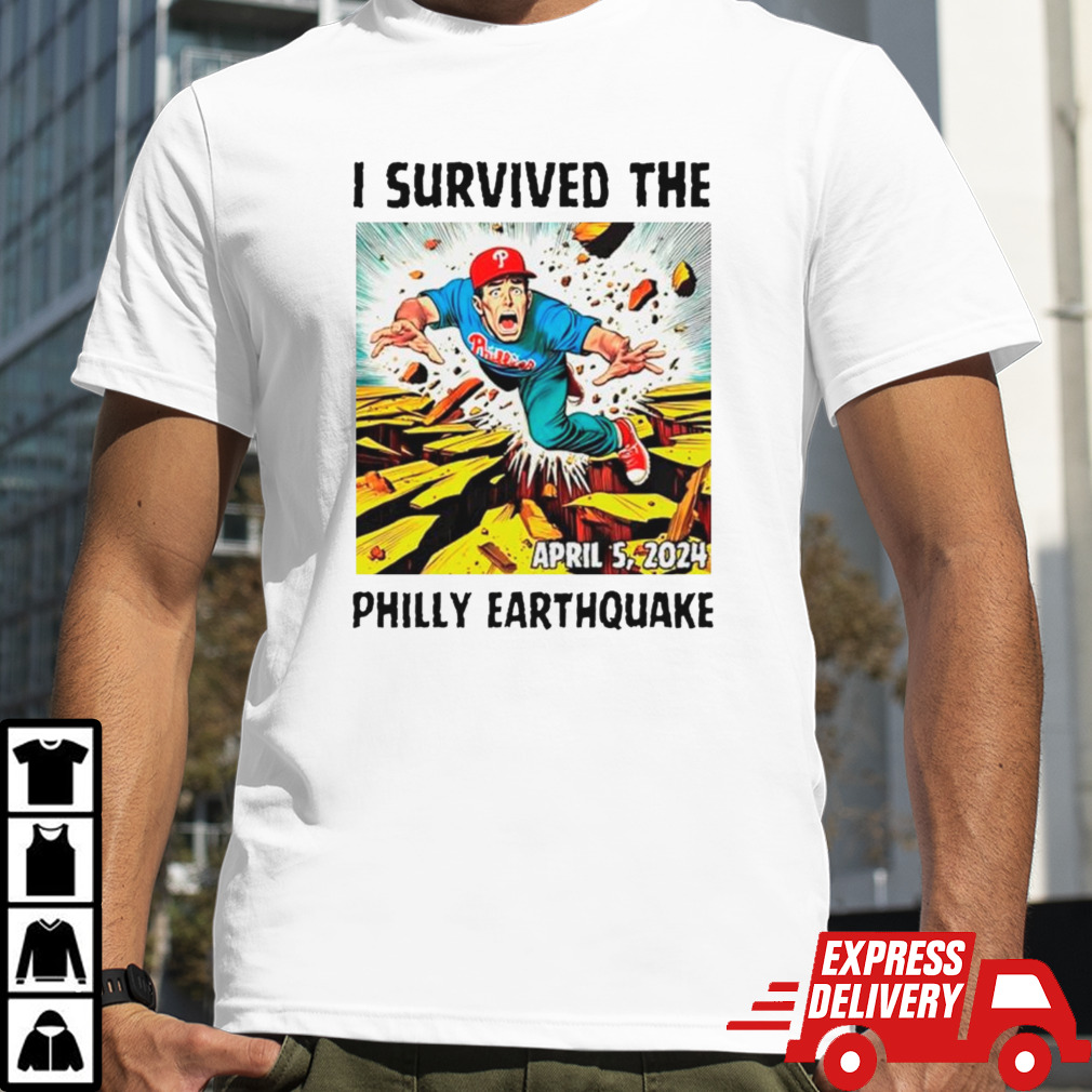 I survived the philly earthquake shirt