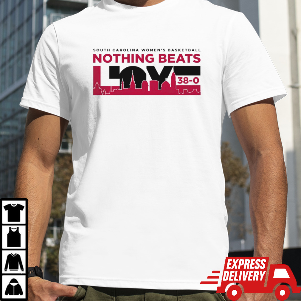 South Carolina Gamecocks nothing beats 38-0 shirt