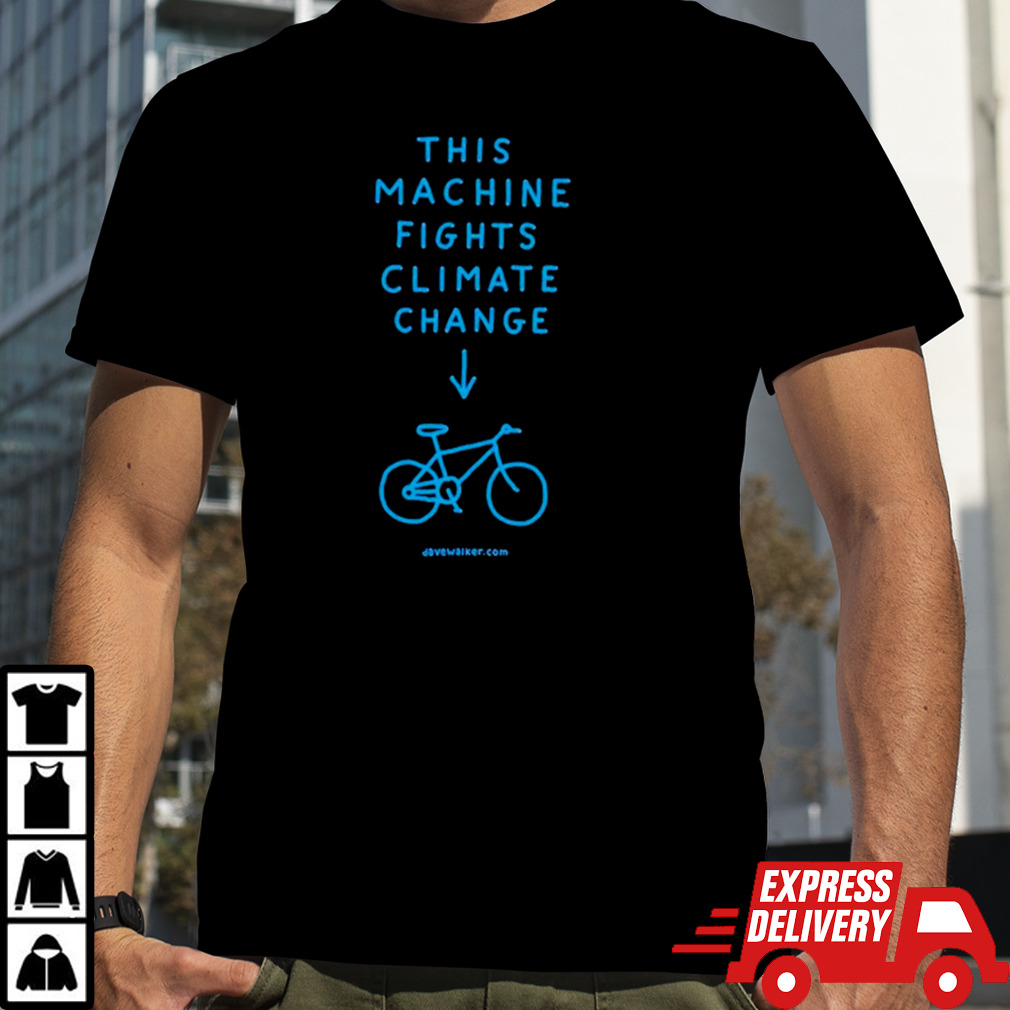 This machine fights climate change shirt