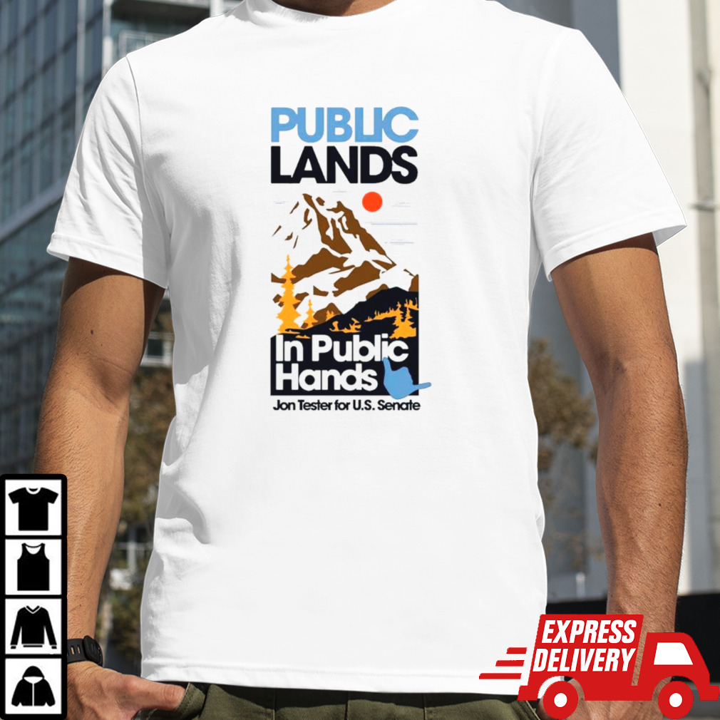 Public lands in public hands jon tester shirt