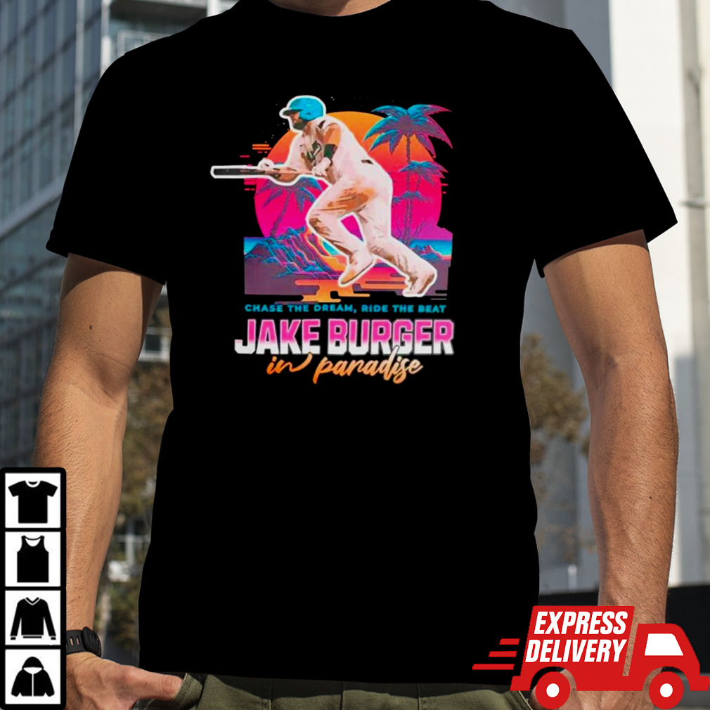 Chase the dream ride the beat Jake Burger in paradise Miami parody shirt