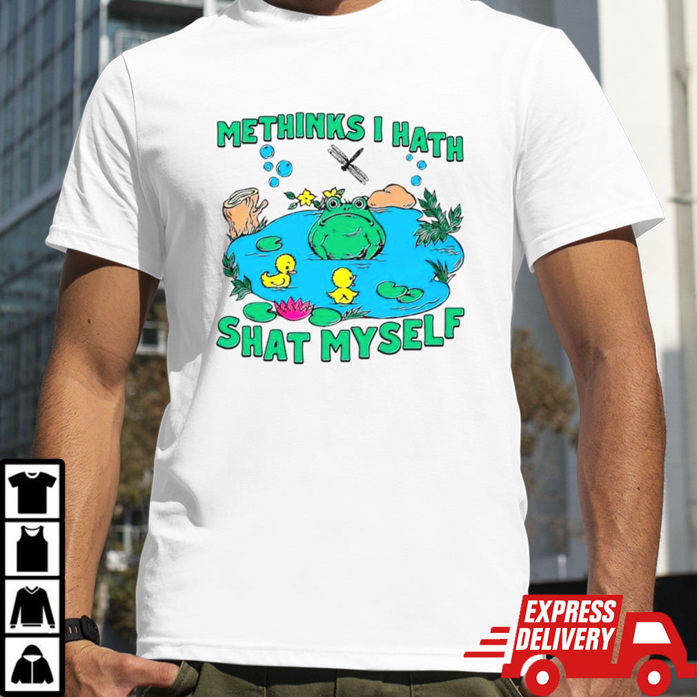 Frog methinks I hath shat myself shirt