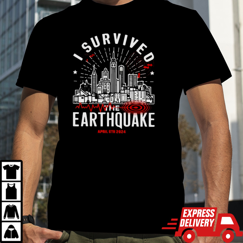 Skyline I Survived The Earthquake April 5th 2024 Shirt