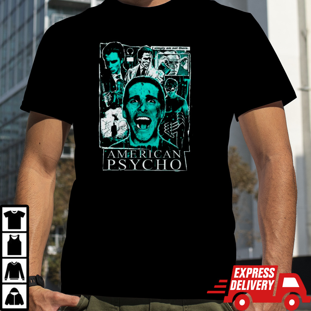 American Psycho Not There Shirt