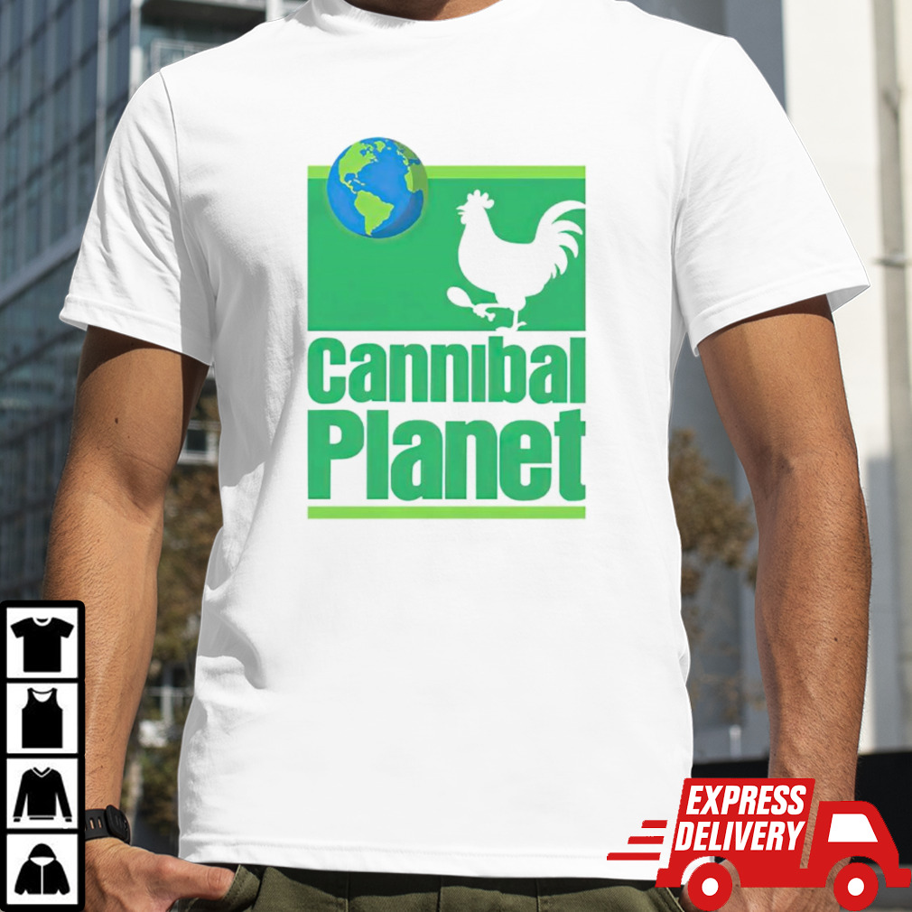 Cannibal planet chicken shirt