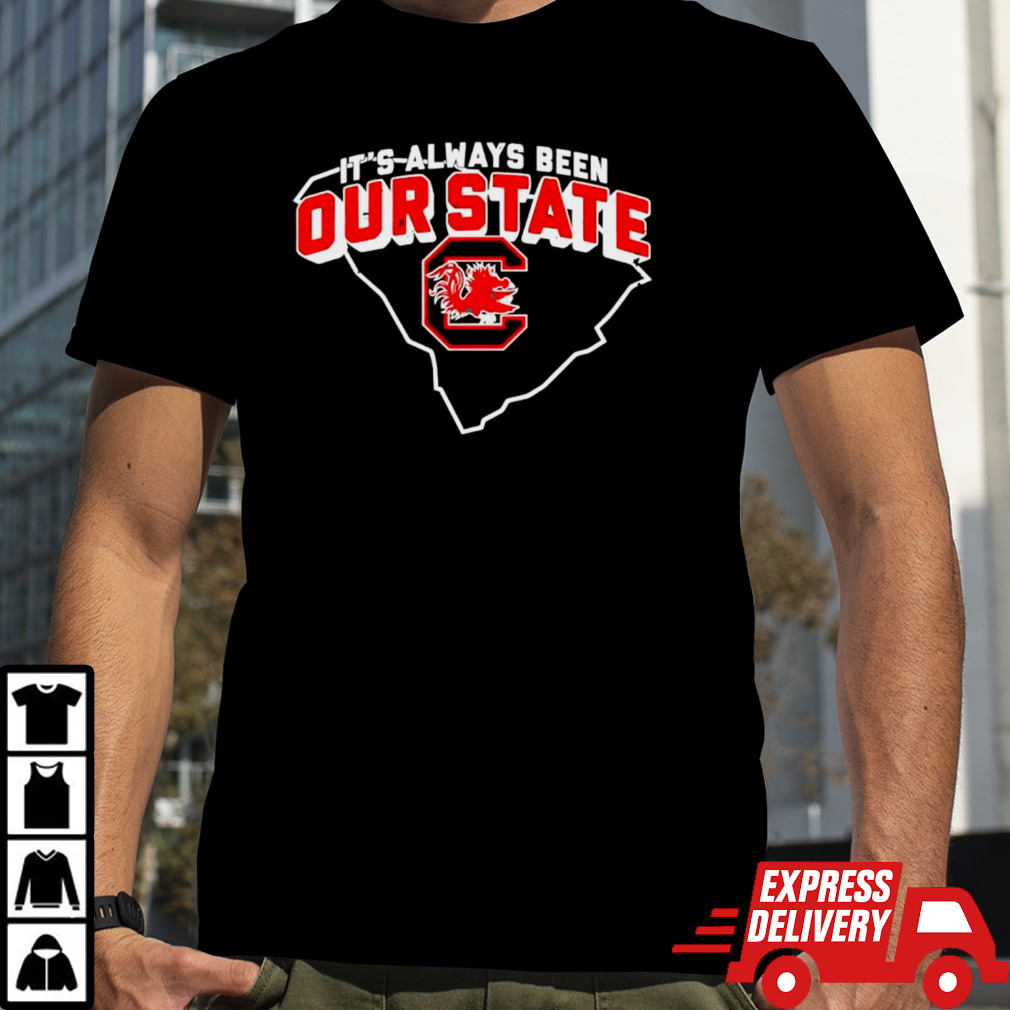 South Carolina Gamecocks it’s always been our state shirt