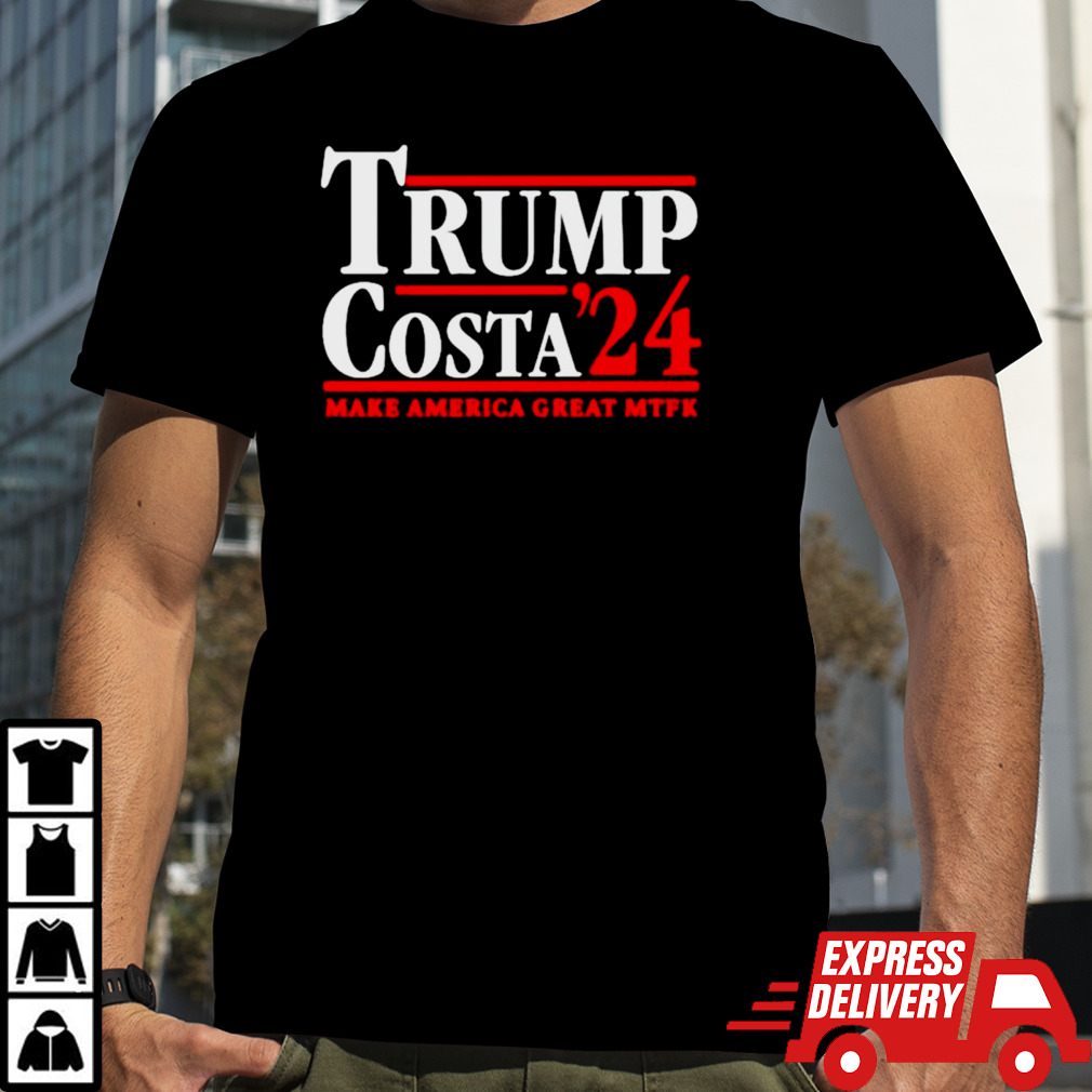 Trump Costa 24 make America great mtfk shirt