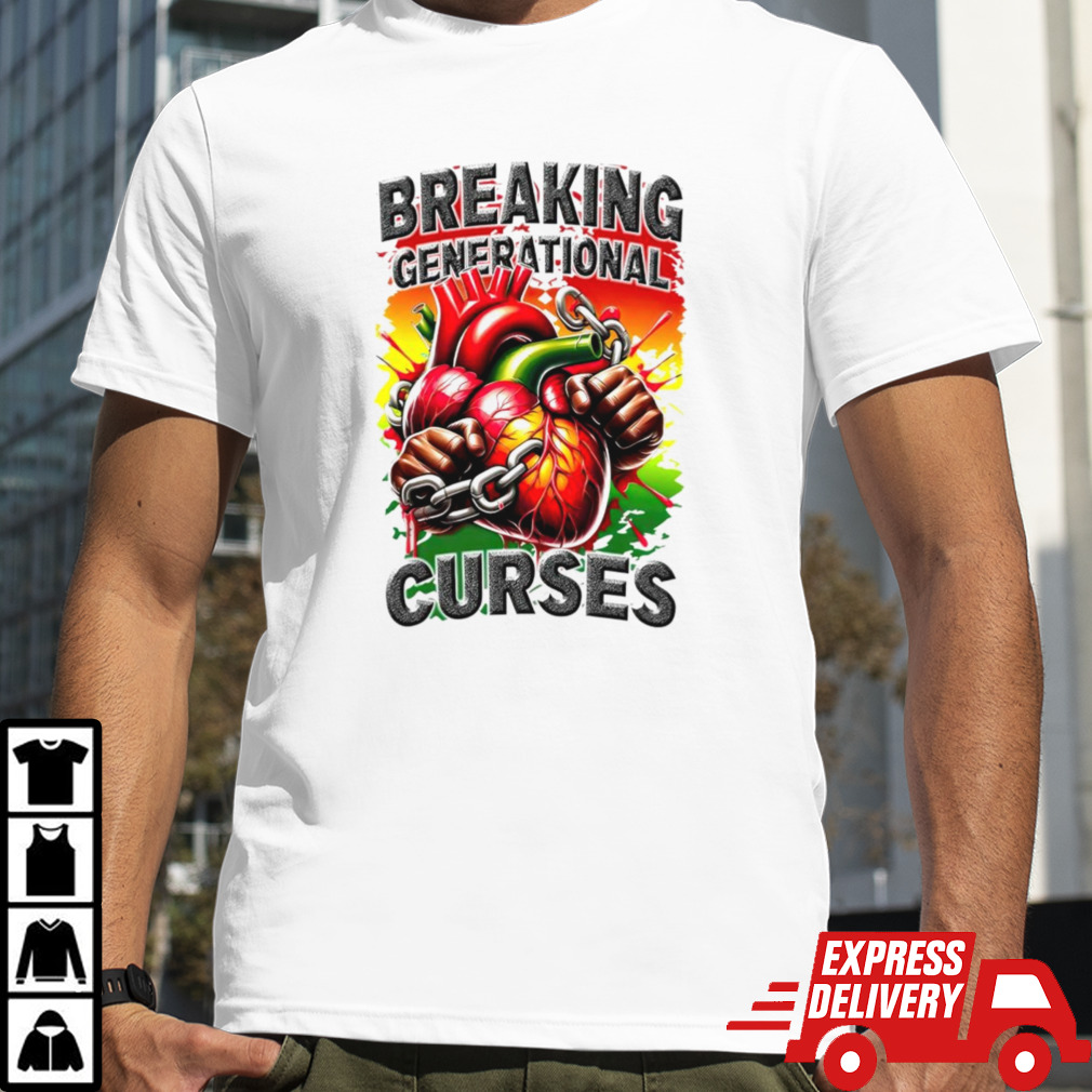 Breaking generational curses shirt