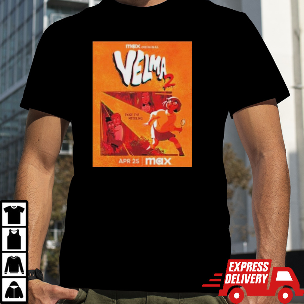 First Poster For Velma 2 Twice The Meddling Premier On Max On April 25 Shirt