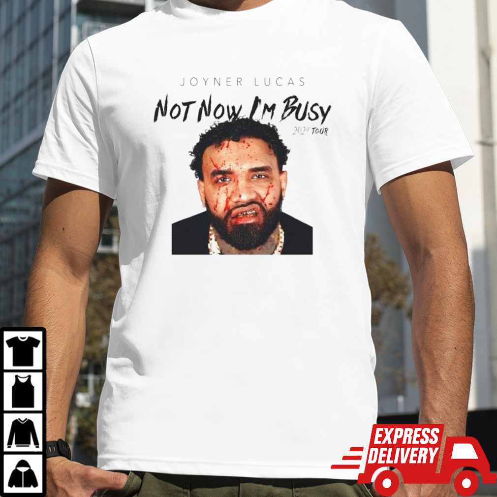 Joyner Lucas Not Now I’m Busy 2024 Tour Shirt