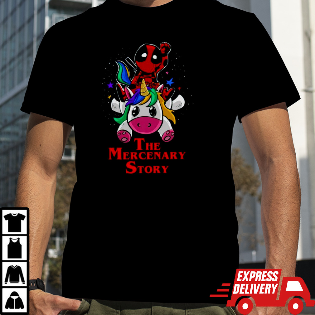 Deadpool and Unicorn The Mercenary Story shirt