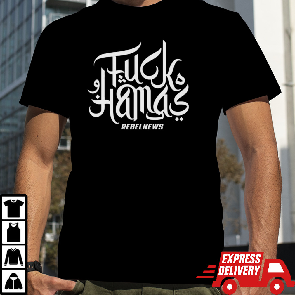 Fuck Hamas Rebel News Shirt