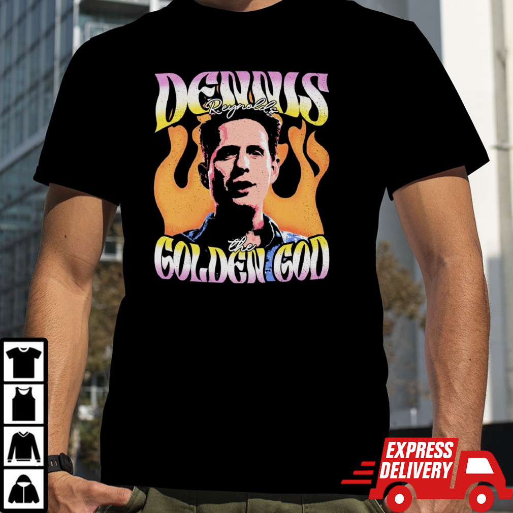 It’s Always Sunny In Philadelphia Dennis Reynolds The Golden God shirt