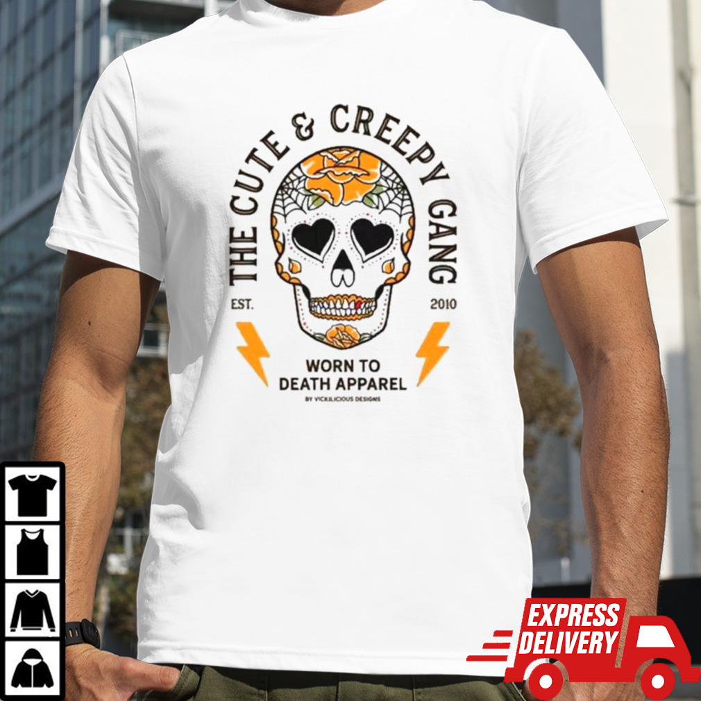 Skull the cute and creepy gang shirt