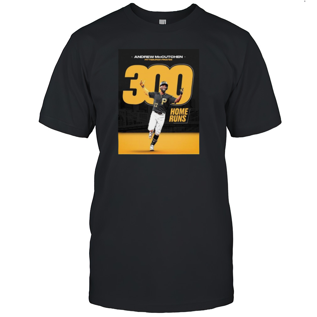 Andrew Mccutchen Is Just The Fourth Player To Reach The 300 Home Runs T-shirt