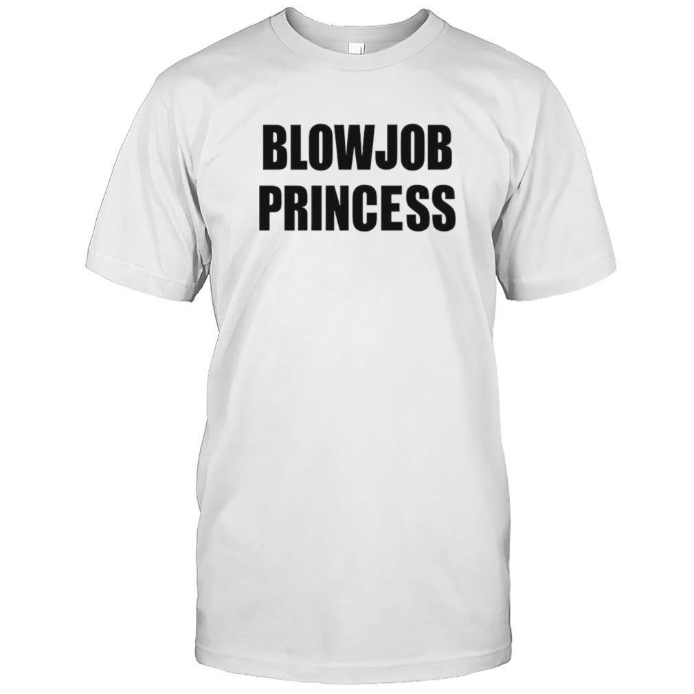 Blowjob princess shirt