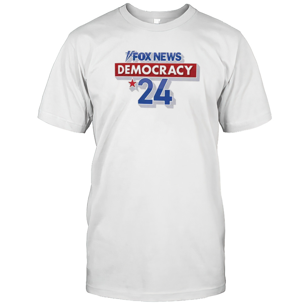 FOX Democracy 2024 T-Shirt