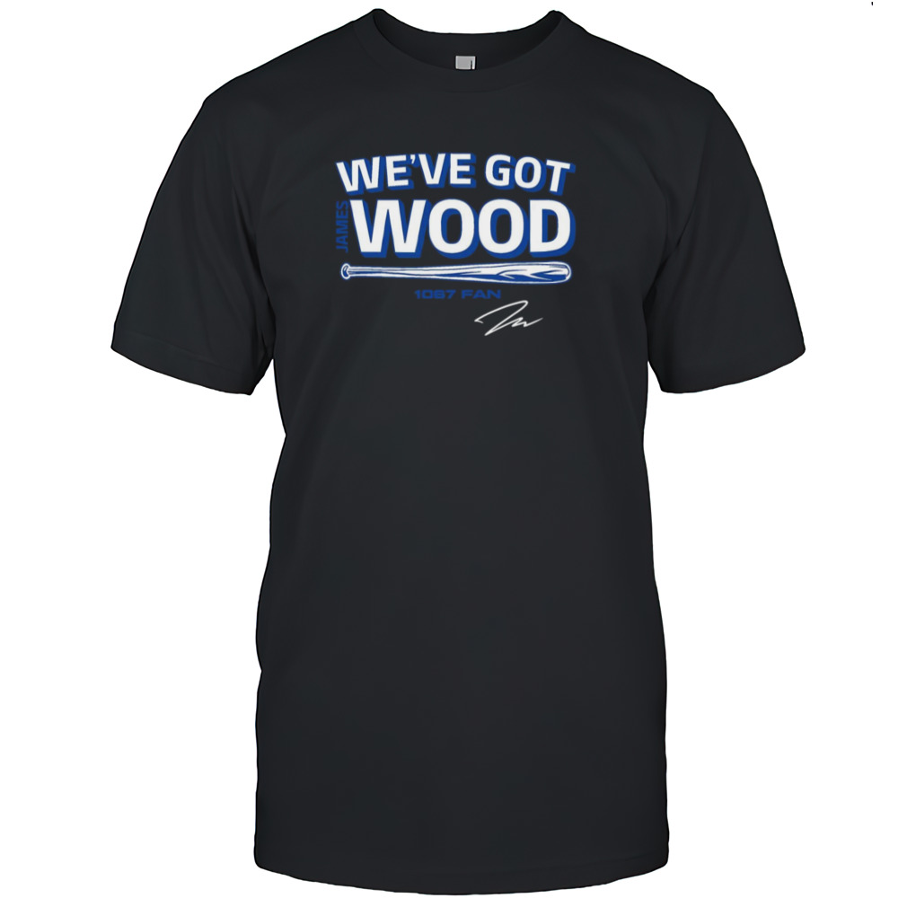 James Wood We’ve Got Wood T-Shirt