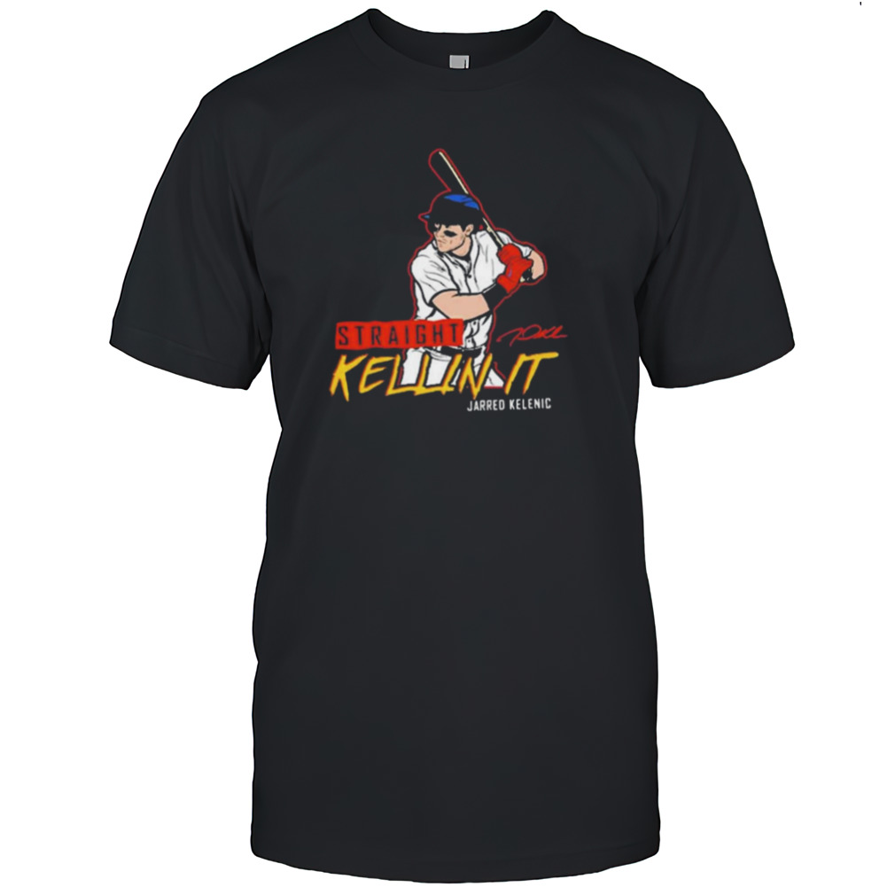 Jarred Kelenic straight kellin’ it T-Shirt
