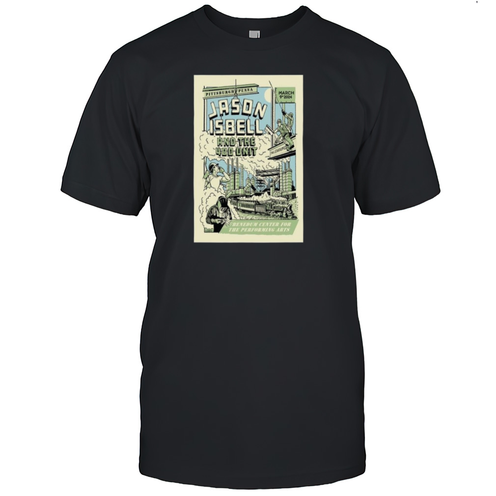 Jason Isbell And The 400 Unit March 9 2024 Benedum Center For The Performing Arts Pittsburgh, Pa T-shirt
