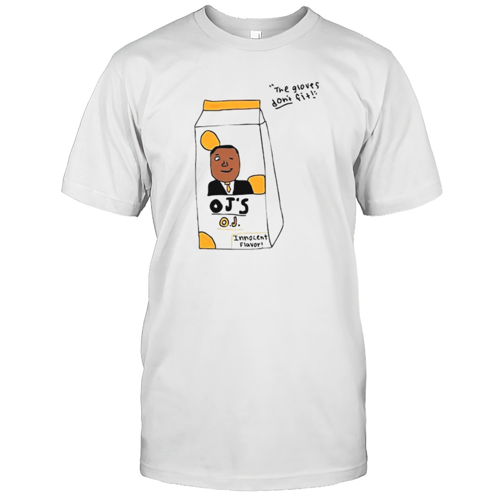 O. J. Simpson the gloves don’t fit shirt