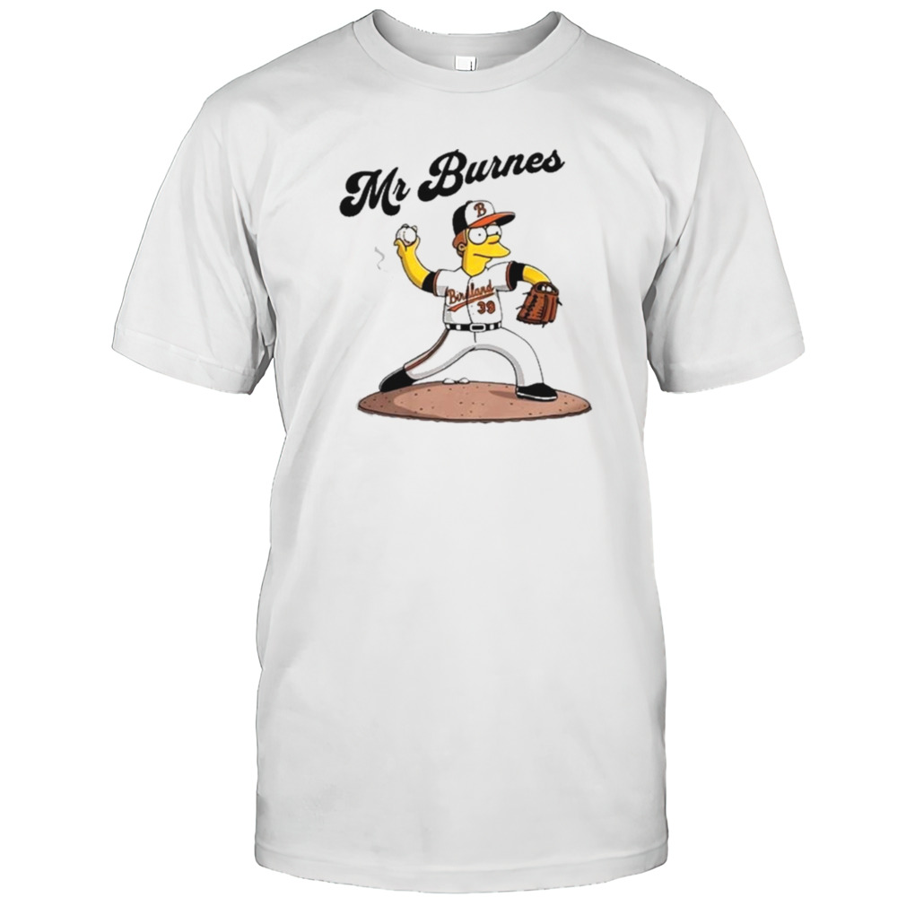 Baltimore Orioles Baseball Mr Burnes T-shirt