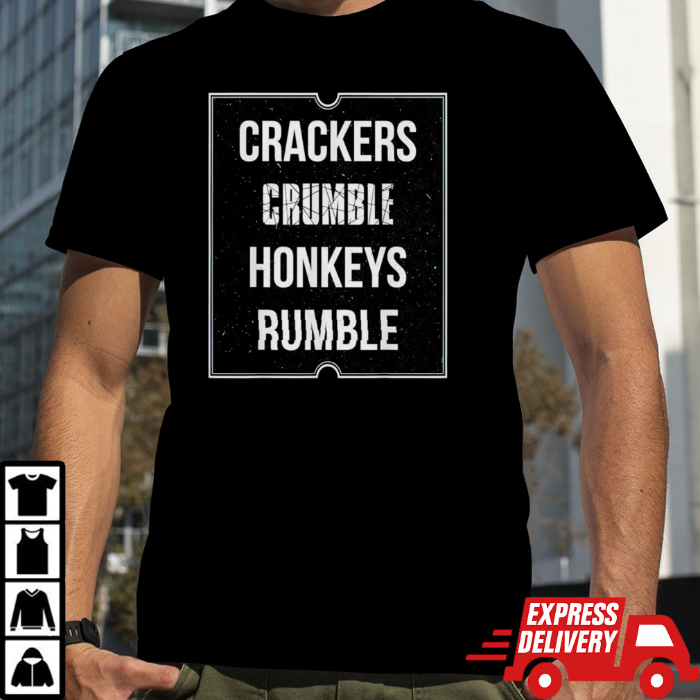 Crackers crumble honkeys rumble shirt