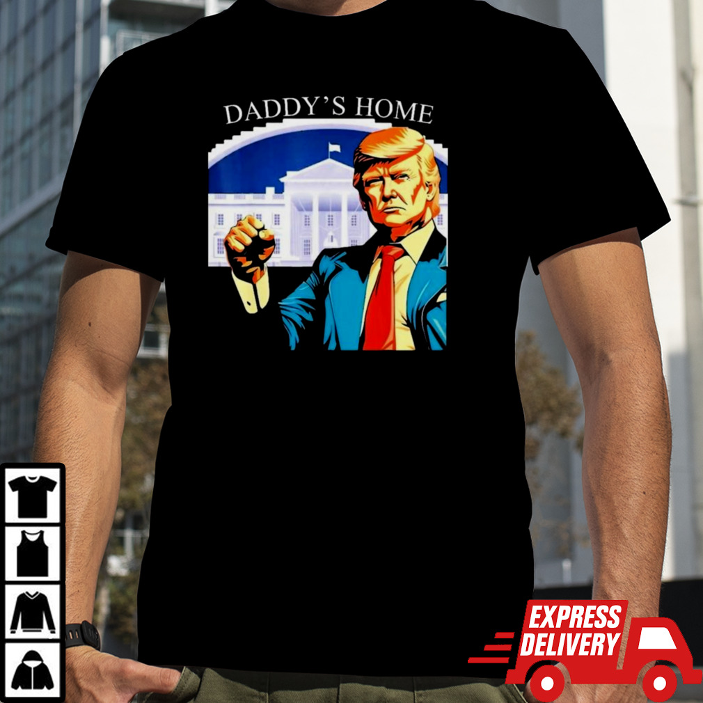 Daddys Home, Trump 2024 T-Shirt