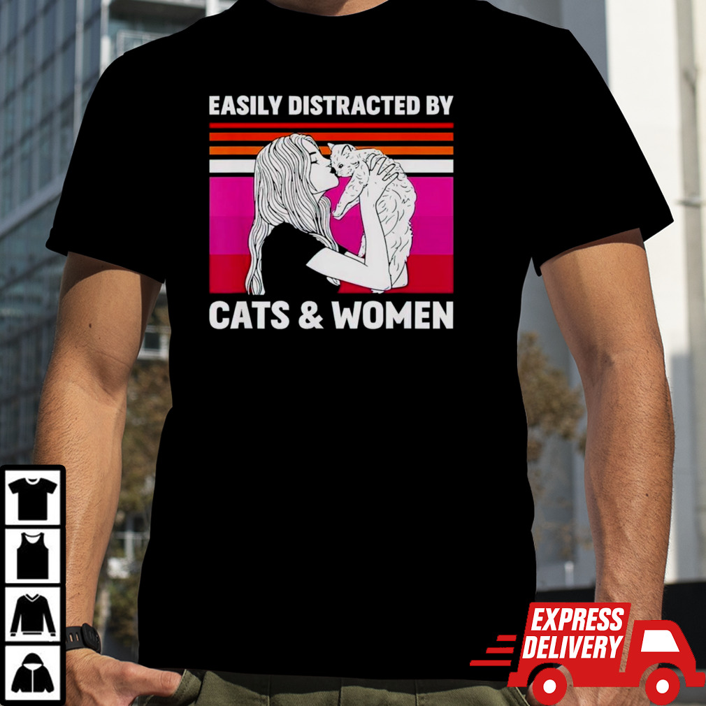 Easily distracted by cats & women shirt